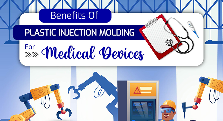 Benefits of Plastic Injection Molding for Medical Devices